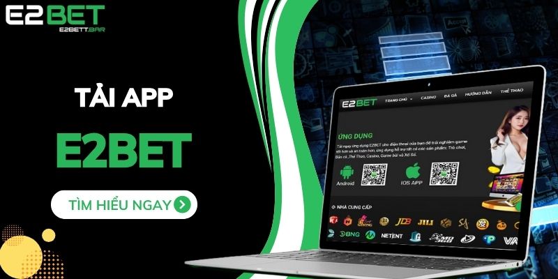 Hướng Dẫn Tải App E2BET Chi Tiết Dành Cho Tân Thủ