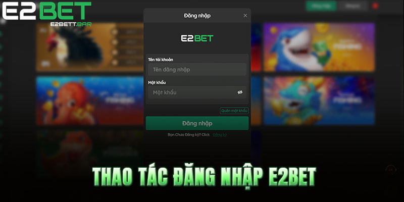 Thao tác đăng nhập E2BET